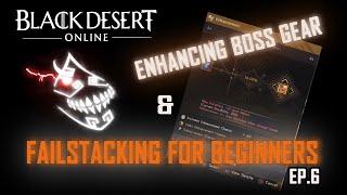 Black Desert Online Console Ep. 6 Failstacking and Boss Gear Enhancing for Beginners