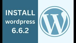 How to Install WordPress 6.6.2 on localhost