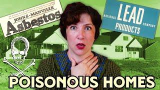 Deadly Old Homes: The History of Asbestos, Arsenic, Lead, and more