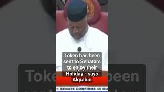 Moment Senate President, Akpabio says Token has been sent to Senators Account to enjoy their holiday