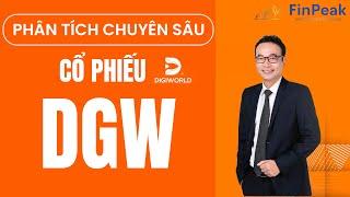 Cổ Phiếu DGW - Digiworld : Chu Kỳ Mới, Cơ Hội Mới | Phân Tích và Định Giá Chi Tiết