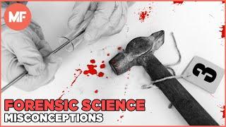 Misconceptions About Forensic Science