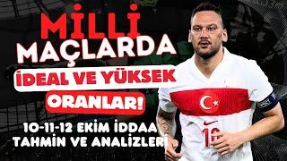 MİLLİ MAÇLARA İDEAL VE YÜKSEK ORANLAR! | 10-11-12 Ekim İddaa Tahminleri