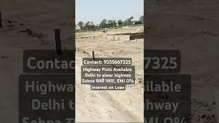 #plots #sohnaplots #highway #highwayplots #plotsforsale #investment #property #delhiproperty #sohna