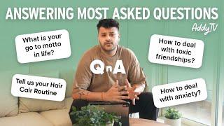 QnA | Answered a few most asked questions| ADDYTV