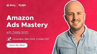 Amazon Ads Mastery with Teddy Smith