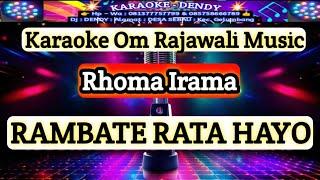 RAMBATE RATA HAYO - Karaoke Rhoma irama ( Om Rajawali Music ‎@karaoke-dendy  )