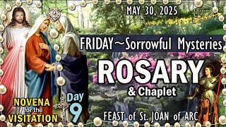 FRIDAY Rosary Today & ChapletSORROWFUL Mysteries, FEAST St. JOAN of ARC, DAY-9 VISITATION, May 30
