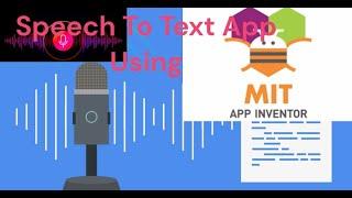 How To Make A Speech To Text App In MIT App Inventor | @AI-WealthFactory