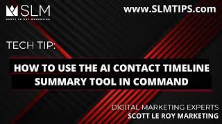 Tech Tip: How to Use the AI Contact Timeline Summary Tool in Command