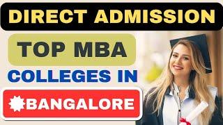 TOP MBA Colleges in Bangalore without Entrance Exam Best MBA Colleges in Bangalore Direct Admission