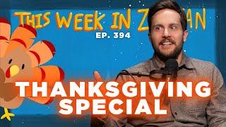 Thanksgiving Special | This Week In Zoltan Ep. 394