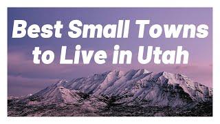 Best Places to Live in Utah | Small Towns