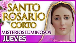 Santo Rosario Corto de Hoy Jueves  Misterios Luminosos  Rosario a Santa Virgen María