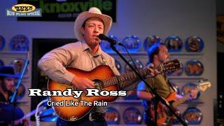 Randy Ross - Cried Like The Rain (Live on The WDVX Blue Plate Special)