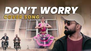 Don't Worry - Cover ft.Guru | All OK | Chikku Creations