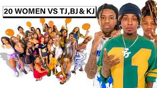 20 WOMEN VS 3 BROTHERS: TJ, BJ & KJ