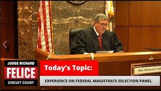 Judge Richard Felice: Federal Magistrate Selection Committee