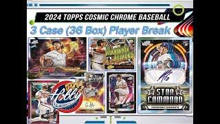 2024 Topps COSMIC CHROME 3 Case (36 Box) Player Break #3 eBay 11/23/24