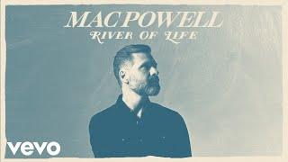 Mac Powell - River of Life (Audio)