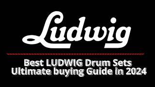 TOP 5 - BEST LUDWIG DRUM SETS (Evolution | NeuSonic | Vistalite | Classic | Legacy)