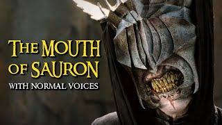 The Mouth of Sauron With Normal Voices