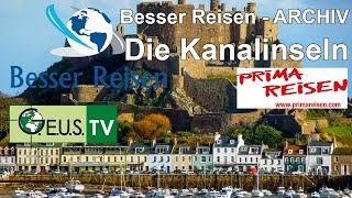 Besser Reisen - Die Kanalinseln