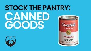 How to Stock your Pantry: Canned Goods