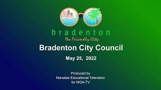 Bradenton City Council Meeting, May 25, 2022