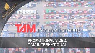 TAM International | Promotional Video | International Transport