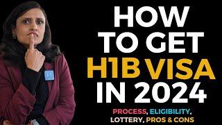 All About H1B Visa in 2024 - Process, Eligibility, Lottery & More