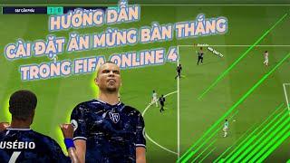 HƯỚNG DẪN CÀI ĐẶT ĂN MỪNG BÀN THẮNG THEO KIỂU CÀ KHỊA TRONG FIFA ONLINE 4 =))