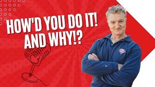 The Mark Howley Show: How'd you do it & why?