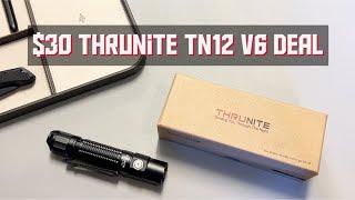 $30 ThruNite TN12 V6 Deal !