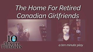 The Home for Retired Canadian Girlfriends by John Bavoso