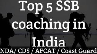 Top 5 SSB coaching in India / NDA/CDS/AFCAT/COAST GUARD/ACC |