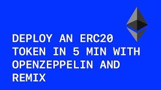 Deploy An ERC20 Token In 5 Minutes With OpenZeppelin and Remix
