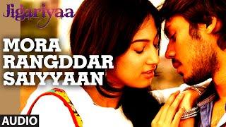 Exclusive: Mora Rangddar Saiyyaan Full Audio Song | Jigariyaa | T-SERIES