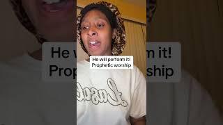 He will perform it! Prophetic worship