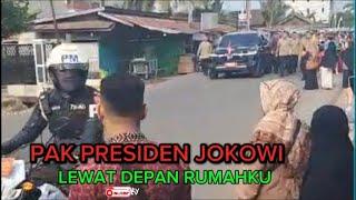 Bapak Presiden JOKO WIDODO lewat depan rumahku Alhamdulillah