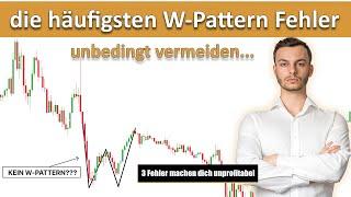 Diese 3 W-Pattern Fehler musst du unbedingt vermeiden wenn du profitabel traden willst!