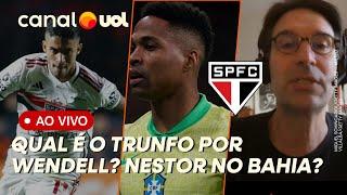 SÃO PAULO TEM TRUNFO POR WENDELL; NESTOR NO BAHIA? VIAGEM AOS EUA ATRAPALHA? ARNALDO RIBEIRO AO VIVO