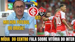 EITA! OLHA O QUE DISSERAM! MIDIA do CENTRO FALA SOBRE VITÓRIA do INTER | Inter 3x1 Vitória