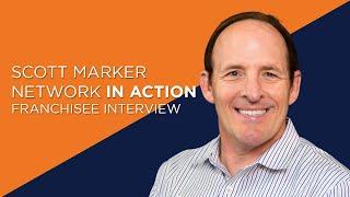 Scott Marker | Network In Action Franchisee Interview