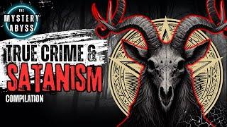 Satanism & True Crime 2 | Occult Documentary Compilation