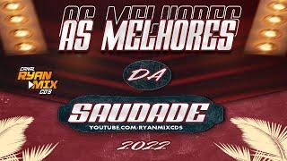 CD AS MELHORES DA SAUDADE 2022 - DJ RYAN MIX