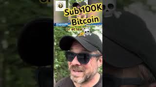 Could There Be a Sub 100K Bitcoin?