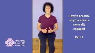 How to breathe so your core is naturally engaged – Part TWO