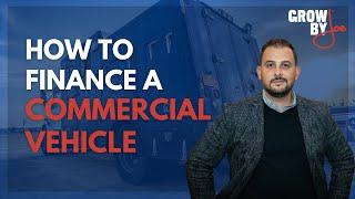 How To Finance A Commercial Vehicle