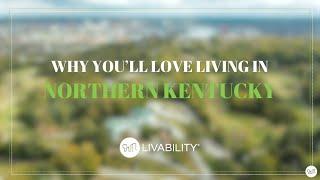 Why You'll Love Living in Northern Kentucky